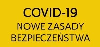 COVID-19 Nowe zasady bezpieczeństwa. Czarny napis na żółtym tle.